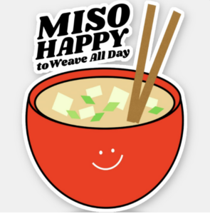 Miso Happy To Weave All Day Sticker