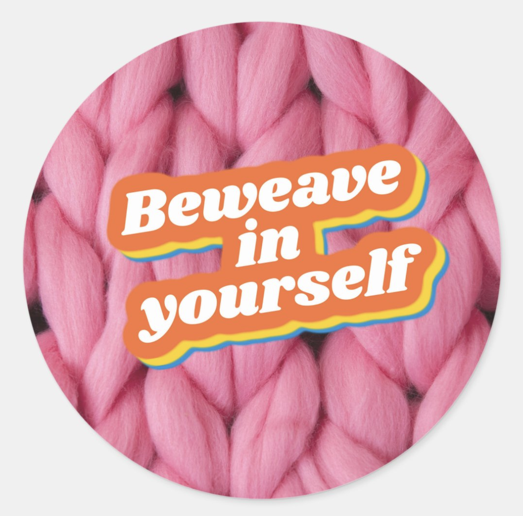 Beweave In Yourself Sticker