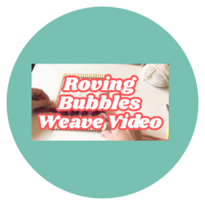 Roving Bubbles Weave Weaving Video w Title